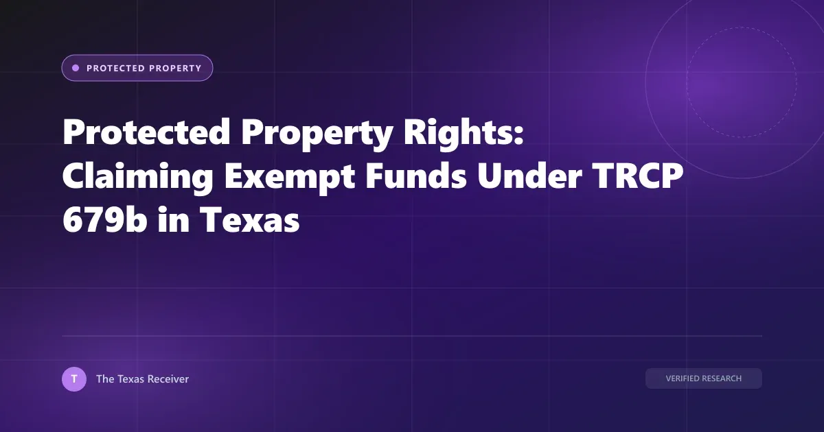 Cover illustration depicting Protected Property Rights: Claiming Exempt Funds Under TRCP 679b in Texas